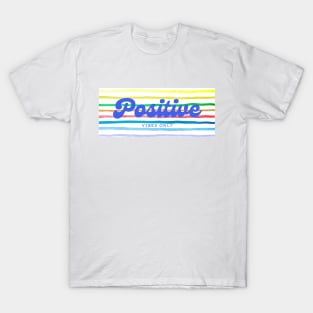 Positive vibes only T-Shirt
